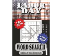 Labor Day Word Search: A Large Print Labor Day Themed Word Find Puzzle Book for Adults, Teens, and Seniors | 50+ Puzzles | 495 Words | 6x9 inches