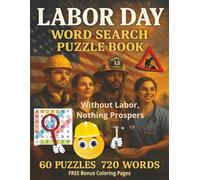 Labor Day Word Search Puzzle Book: Large-Print 8.5 x 11 Labor Day Word Search Puzzle Book for Adults and Seniors - 60 Fun and Challenging Patriotic ... American Workers, Freedom, and Happy Family.