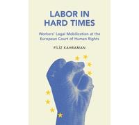 Labor in Hard Times: Workers' Legal Mobilization at the European Court of Human Rights