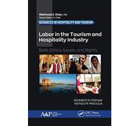 Labor in the Tourism and Hospitality Industry: Skills, Ethics, Issues, and Right