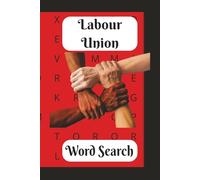 Labor Union Word Search: Work to Complete Puzzles that Promote Solidarity, Co-Operative Strength, and Great Puzzling Fun! 6x9 inches, 50+ Puzzles & ... young Apprentices! Watch Your Brain Bloom!