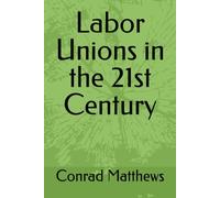 Labor Unions in the 21st Century