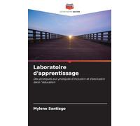 Laboratoire d'apprentissage: Des politiques aux pratiques d'inclusion et d'exclusion dans l'éducation