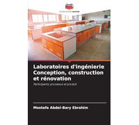 Laboratoires d'ingénierie Conception, construction et rénovation: Participants, processus et produit
