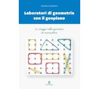 Laboratori di geometria con il geopiano. Un viaggio nella geometria da manipolare