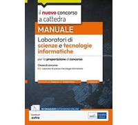 Laboratori di scienze e tecnologie informatiche-B16. Manuale per la preparazione al concorso. Con contenuti extra