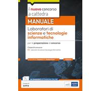 Laboratori di scienze e tecnologie informatiche-B16. Manuale per la preparazione al concorso. Con contenuti extra
