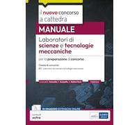 Laboratori di scienze e tecnologie meccaniche - Manuale per la preparazione al concorso classe B17
