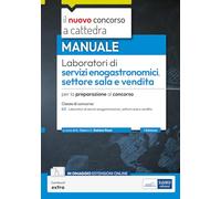 Laboratori di servizi enogastronomici, settore sala e vendita. Manuale per la preparazione al concorso a cattedra classe B21. Con contenuti extra