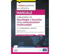 Laboratori di tecnologie e tecniche delle comunicazioni multimediali. Manuale per la preparazione al concorso. Con estensioni online
