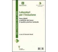 Laboratori per l'inclusione. Fasce deboli e politiche del lavoro in quattro province lombarde