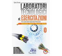 Laboratori tecnologici ed esercitazioni 1. Per le Scuole superiori