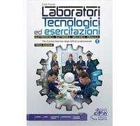 Laboratori tecnologici ed esercitazioni. Elettrotecnica. Elettronica. Meccanica. Idraulica. Per il primo biennio degli Ist. professionali. Con e-book. Con espansione online (Vol. 1)