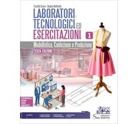 Laboratori tecnologici ed esercitazioni. Modellistica confezione e produzione. Per gli Ist. tecnici e professionali. Con e-book. Con espansione online (Vol. 1)