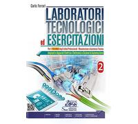 Laboratori tecnologici ed esercitazioni. Per gli Ist. professionali. Con e-book. Con espansione online. Impianti e apparati elettrico-elettronici e sistemi di automazione (Vol. 2)