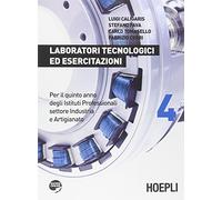 Laboratori tecnologici ed esercitazioni. Per gli Ist. professionali per l'industria e l'artigianato. Con espansione online (Vol. 4)