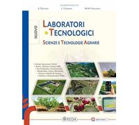 Laboratori tecnologici scienze e tecnologie agrarie. Per le Scuole superiori. Con e-book. Con espansione online