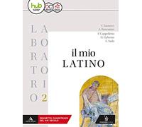 Laboratorio 2: Il mio latino per i Licei e gli Ist. magistrali, con e-book ed espansione online: Vol. 2