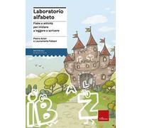 Laboratorio alfabeto. Fiabe e attività per iniziare a leggere e scrivere