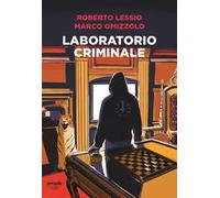 Laboratorio criminale - Lessio Roberto, Omizzolo Marco