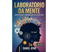 Laboratório da Mente: Despertando o Polímata que Existe em Você