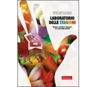 Laboratorio delle stagioni. Giocare, costruire e imparare con i materiali naturali