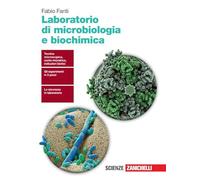 Laboratorio di microbiologia e biochimica. Per le Scuole superiori
