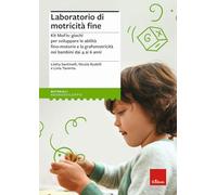 Laboratorio di motricità fine. Kit MoFis: giochi per sviluppare le abilità fino-motorie e la grafomotricità nei bambini dai 4 ai 6 anni