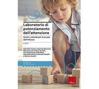 Laboratorio di potenziamento dell'attenzione. Giochi e attività per la scuola dell'infanzia. Vol. 1: 5 anni