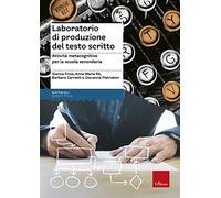 Laboratorio di produzione del testo scritto. Attività metacognitive per la scuola secondaria