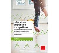 Laboratorio di spazialità e pregrafismo. Attività e giochi neuropsicomotori per prepararsi alla scrittura. Con block notes con 40 schede operative