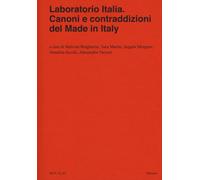 Laboratorio Italia. Canoni e contraddizioni del Made in Italy - Borgherini...
