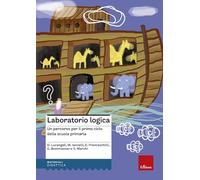 Laboratorio logica. Un percorso per il primo ciclo della scuola elementare