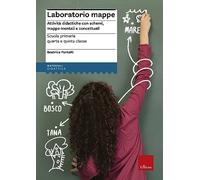 Laboratorio mappe. Attività didattiche con schemi, mappe mentali e concettuali