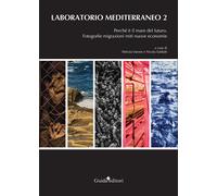 Laboratorio Mediterraneo. Vol. 2 - Varone P. (cur.); Saldutti N. (cur.)