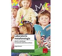 Laboratorio metafonologia. Giochi e attività per l'avviamento alla letto-scrittura