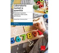 Laboratorio numeri e quantità. Potenziare il pensiero matematico nella scuola dell'infanzia