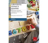 LABORATORIO NUMERI E QUANTITA'. - PACI SILVANA, PACI FRANCESCA - Erickson
