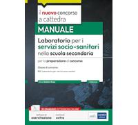 Laboratorio per i servizi socio-sanitari nella scuola secondaria. Manuale per la preparazione al concorso. Classe concorso B23. Con software di esercitazione