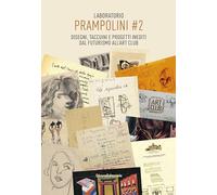 Laboratorio Prampolini #2 Disegni, taccuini, e progetti inediti dal Futurismo all'Art Club