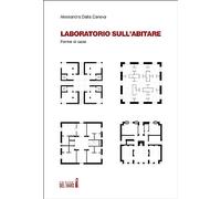 Laboratorio sull'abitare. Forme di case