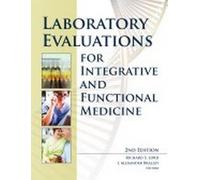 Laboratory Evaluations for Integrative and Functional Medicine