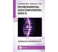 Laboratory Manual for Environmental Geocomputation with R