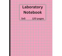 Laboratory Notebook 8.5 x 11 (120 Pages, 5x5 Grid): Quad Ruled Lab Record Book for Science Students, STEM Research, Chemistry, Biology, and Engineering