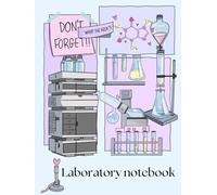 Laboratory Notebook: Laboratory notebook for routine investigations and protocols for Smart, Sassy, and Science-Obsessed Bosses