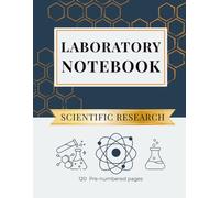 Laboratory Notebook: Scientific Research Edition | Pre-Numbered Pages Professional Lab Record Book for Chemistry Biology Physics | Quad Ruled Grid ... with Witness Signatures and Reference Tables
