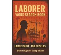 Laborer Word Search Book: Large Print Puzzle Collection with 100 Puzzles and 2000 Unique Words on Tools, Construction, and Everyday Work