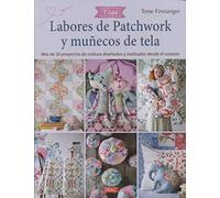 Labores de patchwork y muñecos de tela Tilda : más de 20 proyectos de costura diseñados y realizados desde el corazón