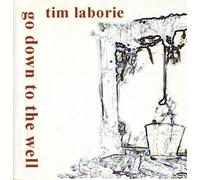 Laborie, Tim - Go Down To The Well
