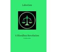 Laborism: A Bloodless Revolution